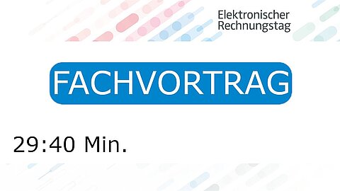 Fachvortrag: Erfolgsfaktoren für die digitale Verarbeitung von elektronischen Rechnungen